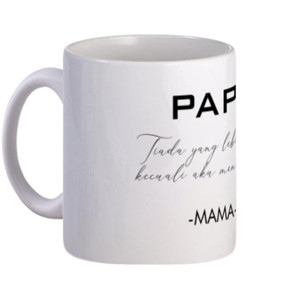 Mug M-001 PAPA TIADA YANG LEBIH INDAH