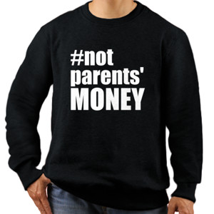 Jaket Sweater Distro Hashtag Not Parents' Money White Funny