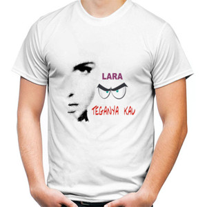 Kaos Lara Teganya Kau