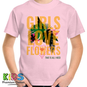 Kaos Girls Love Flowers