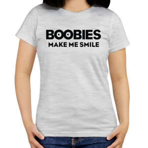 Kaos BOOBIES MAKE ME SMILE