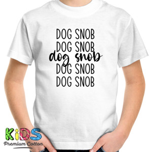 Kaos a Dog Snob - 2
