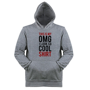 Jaket Hoodie THIS IS MY OMG I LOOK SO COOL SHIRT