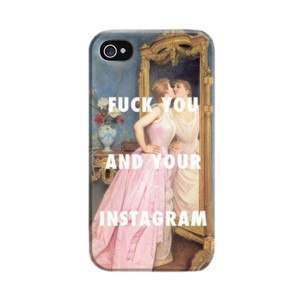 FUCK YOU AND YOUR INSTAGRAM Casing HP