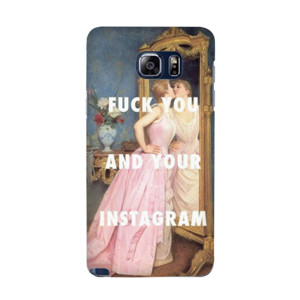 FUCK YOU AND YOUR INSTAGRAM Casing HP