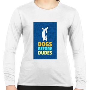 Kaos Long Sleeve - Dogs Before Dudes