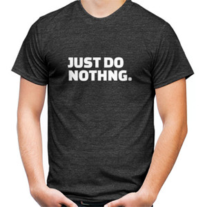 Kaos Baju: Just Do Nothing