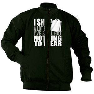 Jaket Bomber I Shop A Lot But