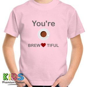 Kaos YOU'RE BREW-TIFUL