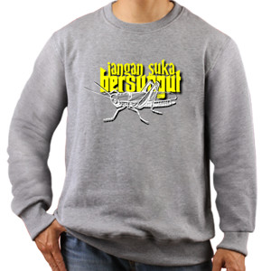 Jaket Sweater JANGAN SUKA BERSUNGUT