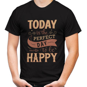 Kaos Motivasi - Today Is The Perfect Day To Be Happy