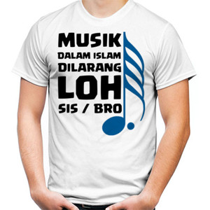 Kaos MUSIK DALAM ISLAM DILARANG