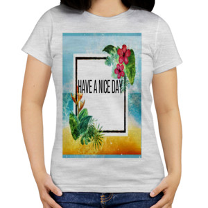 Kaos have a nice day tropical