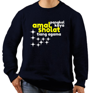 Jaket Sweater AMAL PANGKAL KAYA SHOLAT TIANG AGAMA