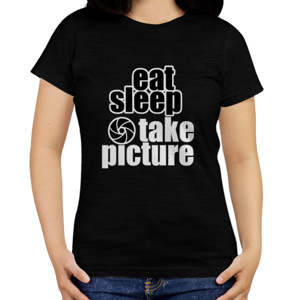 Kaos Eat Sleep Take Picture