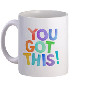 Mug You Got this mug