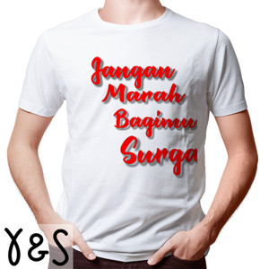 Kaos Jangan marah bagimu surga