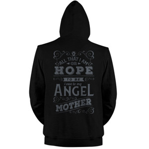 Jaket Hoodie All That I Am Or Hope, Mother Day