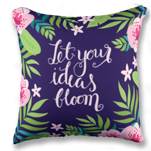 Bantal LET YOUR IDEAS BLOOM