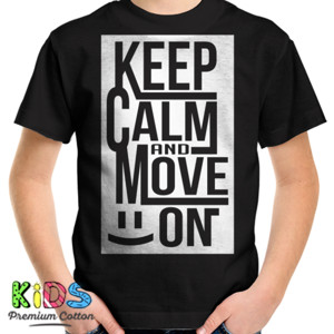 Kaos KEEP CALM AND MOVE ON 9