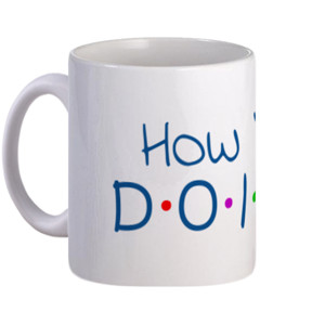 Mug How You Doin Mug