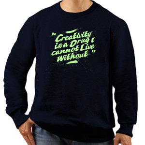 Jaket Sweater Creativity Is A Drug