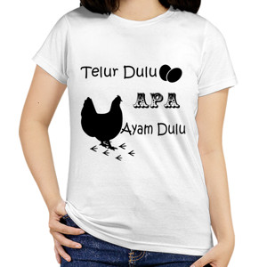 Kaos Telur Dulu Apa Ayam Dulu