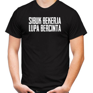 Kaos Kata Sibuk Bekerja Lupa Bercinta