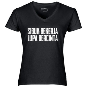 Kaos Kata Sibuk Bekerja Lupa Bercinta