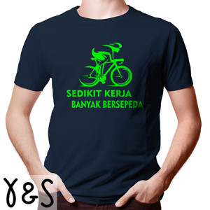 Kaos Sepeda Sedikit Kerja Banyak Bersepeda