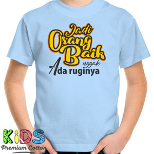 Kaos Jadilah Orang Baik