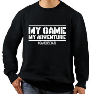 Jaket Sweater T-Shirt My Game My Adventure