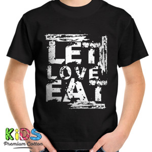 Kaos LET LOVE EAT