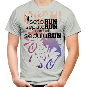 Kaos setoRUN seputaRUN nambah seduluRUN