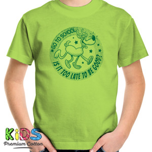 Kaos Go to school is it too late be good