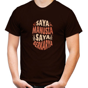Kaos Saya Manusia , Saya Berkarya