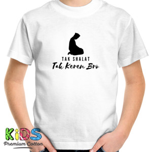 Kaos Tak Shalat Tak Keren (terang)