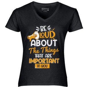 Kaos Be loud about the things that are important to you