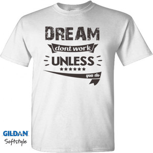 Kaos Motivasi Q022 - Dream Dont Work Unless You Do