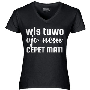 Kaos WIS TUWO OJO NESU CEPET MATI