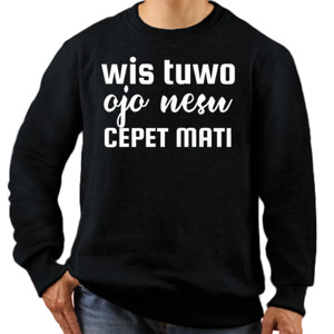 Jaket Sweater WIS TUWO OJO NESU CEPET MATI