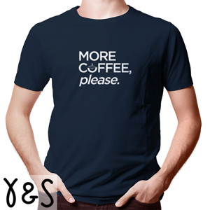 Kaos More Coffee, please