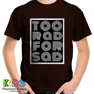 Kaos Too Rad for Sad