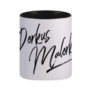 Mug Dorkus Malorkus