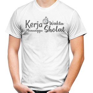 Kaos kerja menunggu waktu sholat