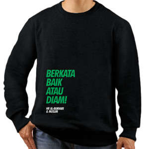 Jaket Sweater Kaos Muslim Berkata Baik atau Diam