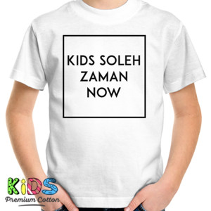 Kaos Kids Soleh Zaman Now