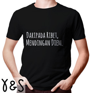 Kaos Btb / Daripada Ribet, Mendingan Diem.