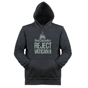 Jaket Hoodie Real Catholics Reject Vatican II