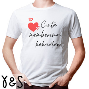 Kaos Cinta Memberimu Kekuatan